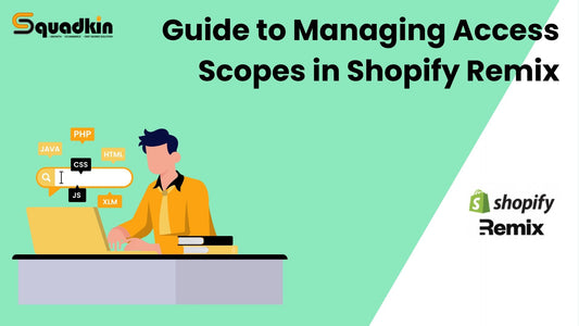 Guide to Managing Access Scopes in Shopify Remix