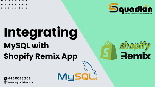 Guide to Integrating MySQL with Your Shopify Remix App | Squadkin ...